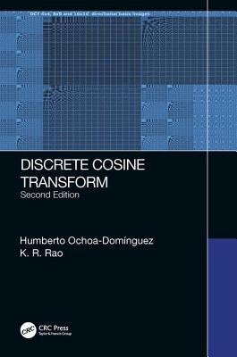 Discrete Cosine Transform, Second Edition - Ochoa-Dominguez, Humberto, and Rao, K. R.