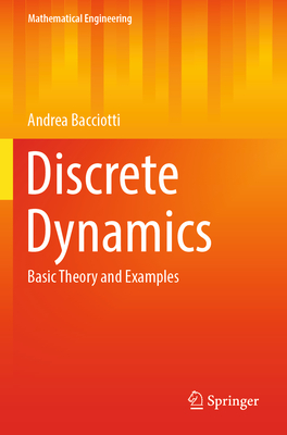 Discrete Dynamics: Basic Theory and Examples - Bacciotti, Andrea