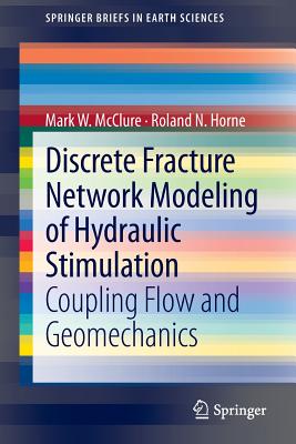Discrete Fracture Network Modeling of Hydraulic Stimulation: Coupling Flow and Geomechanics - McClure, Mark W, and Horne, Roland N