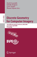 Discrete Geometry for Computer Imagery: 14th Iapr International Conference, Dgci 2008, Lyon, France, April 16-18, 2008, Proceedings