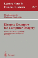 Discrete Geometry for Computer Imagery: 7th International Workshop, Dgci '97, Montpellier, France, December 3-5, 1997, Proceedings