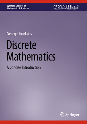 Discrete Mathematics: A Concise Introduction - Tourlakis, George