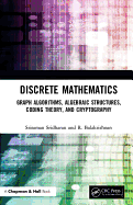 Discrete Mathematics: Graph Algorithms, Algebraic Structures, Coding Theory, and Cryptography