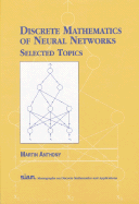 Discrete Mathematics of Neural Networks: Selected Topics