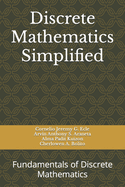 Discrete Mathematics Simplified: Fundamentals of Discrete Mathematics