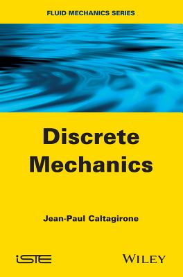 Discrete Mechanics - Caltagirone, Jean-Paul