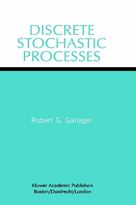 Discrete Stochastic Processes - Gallager, Robert G
