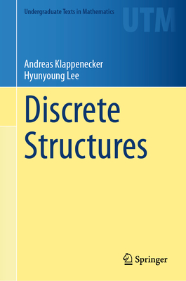 Discrete Structures - Klappenecker, Andreas, and Lee, Hyunyoung
