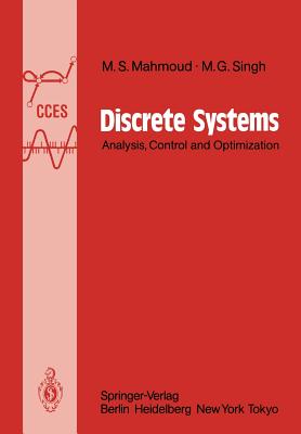 Discrete Systems: Analysis, Control and Optimization - Mahmoud, Magdi S, and Singh, M G