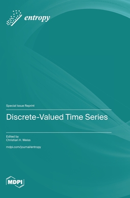 Discrete-Valued Time Series - Weiss, Christian H (Guest editor)