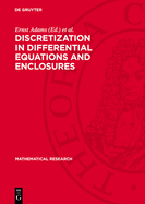 Discretization in differential equations and enclosures