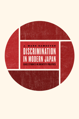 Discrimination in Modern Japan: Case Studies in Identity Politics - Ramseyer, J. Mark