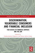 Discrimination, Vulnerable Consumers and Financial Inclusion: Fair Access to Financial Services and the Law