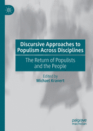 Discursive Approaches to Populism Across Disciplines: The Return of Populists and the People