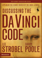 Discussing the Da Vinci Code: Examining the Issues Raised by the Book & Movie