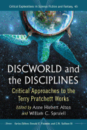 Discworld and the Disciplines: Critical Approaches to the Terry Pratchett Works