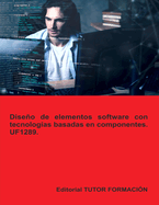 Diseo de elementos software con tecnologas basadas en componentes. UF1289.