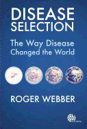 Disease Selection: The Way Disease Changed the World