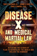 Disease X and Medical Martial Law: Defeating the Globalist Plan to Depopulate the World and Enslave the Remnant