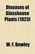 Diseases of Glasshouse Plants (1923)