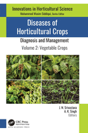 Diseases of Horticultural Crops: Diagnosis and Management: Volume 2: Vegetable Crops