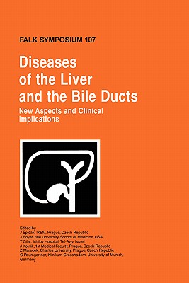 Diseases of the Liver and the Bile Ducts: New Aspects and Clinical Implications - Spick, J (Editor), and Boyer, J L (Editor), and Gilat, T (Editor)