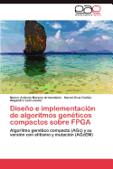 Diseno E Implementacion de Algoritmos Geneticos Compactos Sobre FPGA