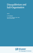 Disequilibrium and Self-Organisation