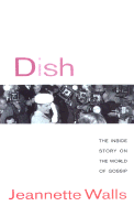 Dish: The Inside Story on the World of Gossip