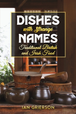 Dishes with Strange Names - Grierson, Ian
