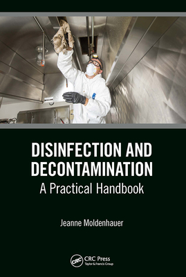 Disinfection and Decontamination: A Practical Handbook - Moldenhauer, Jeanne