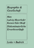 Diskontinuierliche Erwerbsverlufe: Analysen Zur Postindustriellen Arbeitslosigkeit