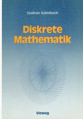 Diskrete Mathematik: Ein Intensivkurs Fur Studienanfanger Mit Turbo Pascal-Programmen - Kalmbach, Gudrun