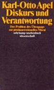 Diskurs Und Verantwortung. Das Problem Des ?bergangs Zur Postkonventionellen Moral - Apel, Karl-Otto