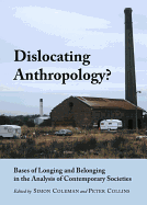 Dislocating Anthropology?: Bases of Longing and Belonging in the Analysis of Contemporary Societies