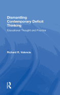 Dismantling Contemporary Deficit Thinking: Educational Thought and Practice