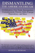 Dismantling the American Dream: Globalization, Free Trade, Immigration, Unemployment, Poverty, Debt, Foreign Dependency, More - Buchdahl, Kenneth