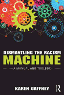 Dismantling the Racism Machine: A Manual and Toolbox