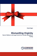 Dismantling Virginity