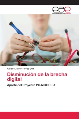 Disminuci?n de la brecha digital - Torres Gutt, Alcides Javier