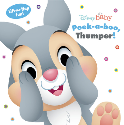 Disney Baby: Peek a Boo, Thumper! - Disney Books