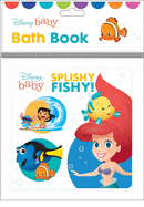 Disney Baby: Splishy Fishy! Bath Book: Bath Book