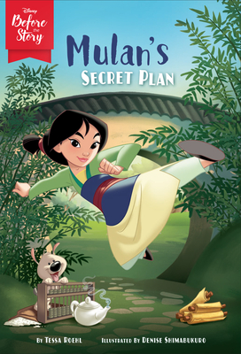 Disney Before the Story: Mulan's Secret Plan - Roehl, Tessa
