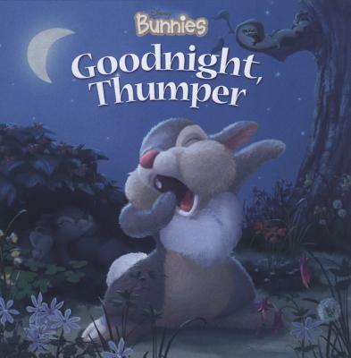 Disney Bunnies Goodnight, Thumper! - Disney Books, and Richards, Kitty