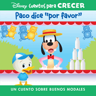 Disney Cuentos Para Crecer Paco Dice Por Favor (Disney Growing Up Stories Dewey Says Please): Un Cuento Sobre Buenos Modales (a Story about Manners)