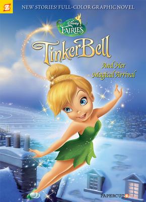 Disney Fairies Graphic Novel #9: Tinker Bell and Her Magical Arrival - Gianatti, Silvia, and Machetto, Augusto, and Mulazzi, Paola
