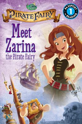 Disney Fairies: The Pirate Fairy: Meet Zarina the Pirate Fairy - Rosen, Lucy