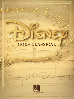 Disney Goes Classical: Piano Arrangements of 15 Disney Favorites - Hal Leonard Corp (Creator)