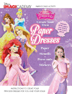 Disney Imagicademy: Disney Princess: Create Your Own Paper Dresses