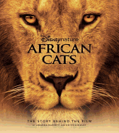 Disney Nature African Cats: The Story Behind the Film